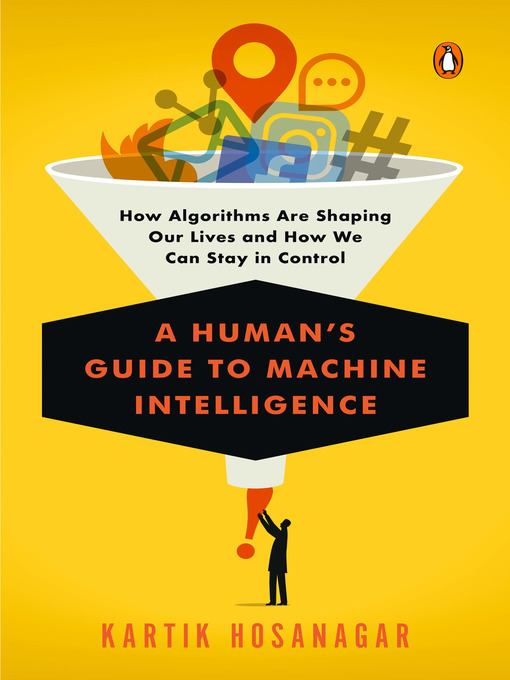 Title details for A Human's Guide to Machine Intelligence by Kartik Hosanagar - Wait list